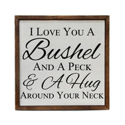 10x10 I Love You A Bushel And A Peck & A Hug Around