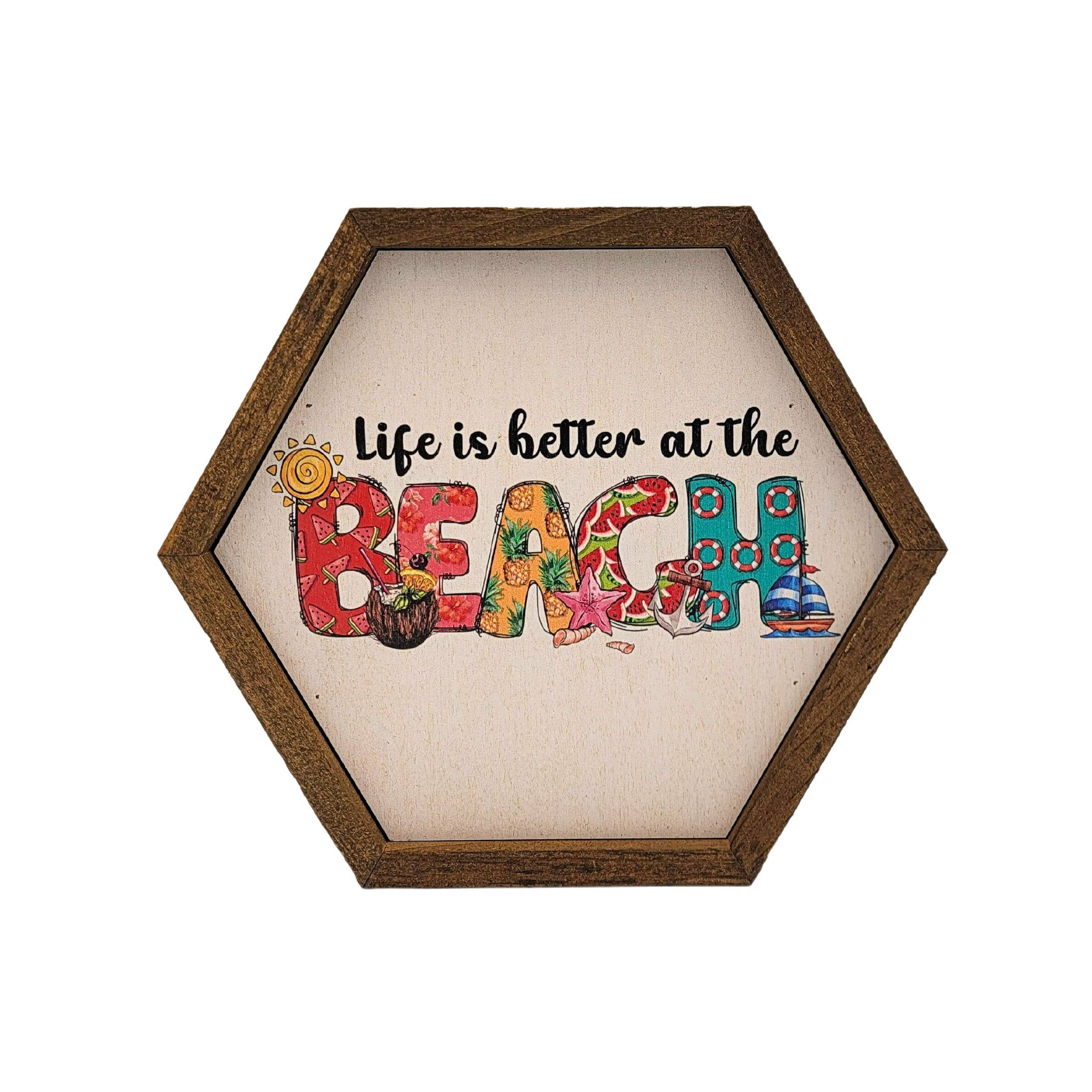 Life is better at the Beach Summer Hexagon Sign - Home Decor