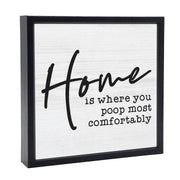 Home is Where You Poop | Wood Sign