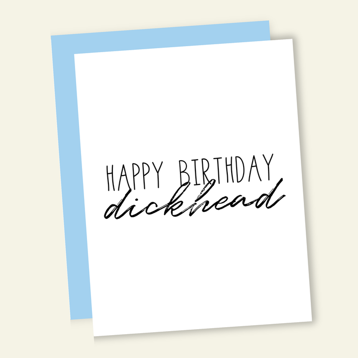 Happy Birthday D*ckhead Funny Birthday Greeting Card