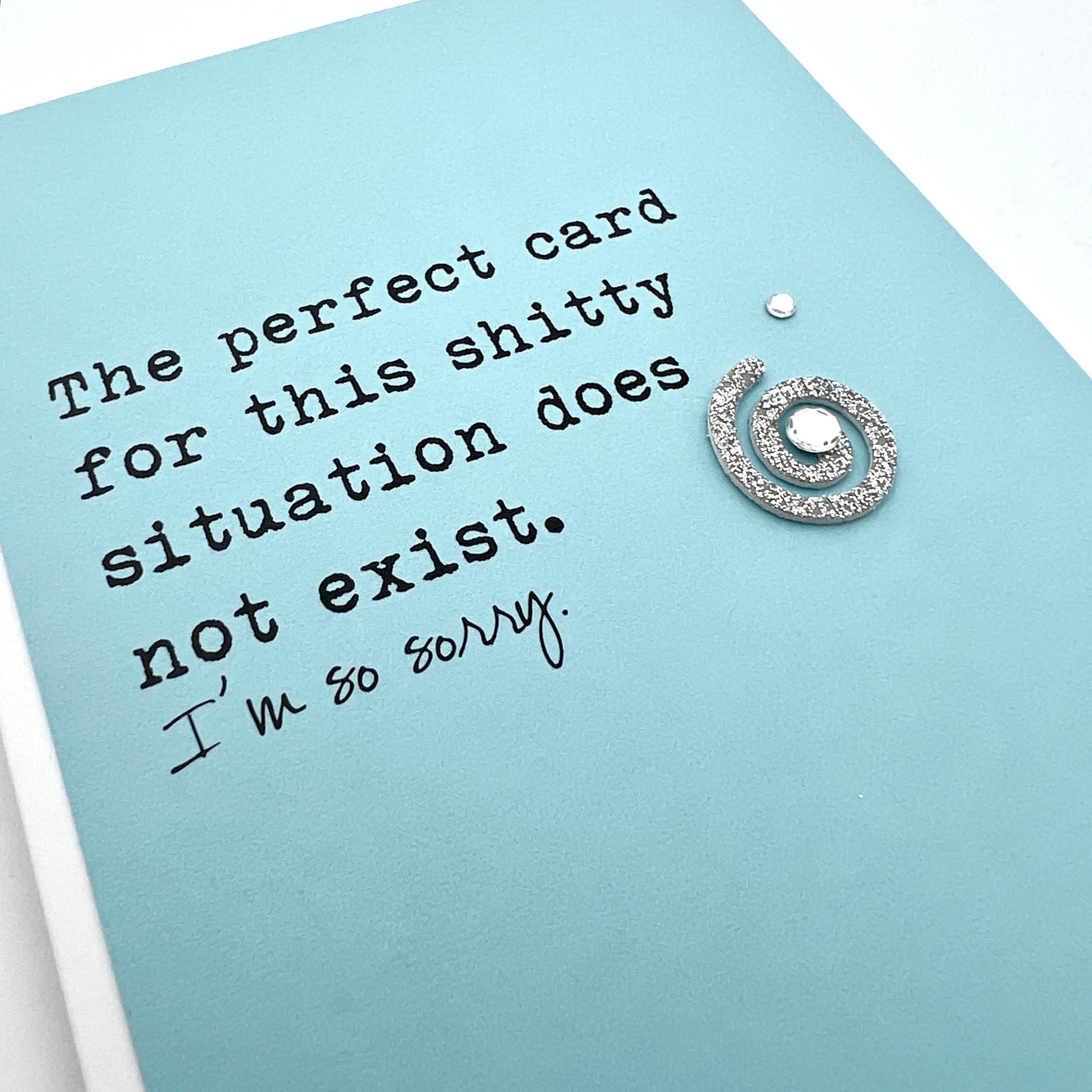 Sympathy Perfect Card for Shitty Situation Does Not Exist