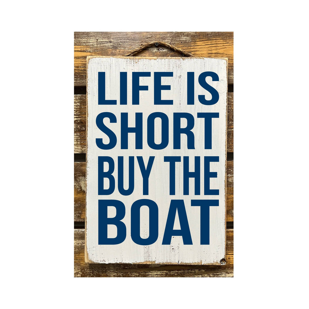 Life Is Short Buy The Boat: White