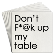 Coaster | Paper 6pk Dont F@*K up my table