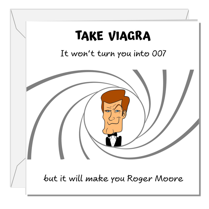 Funny James Bond Birthday Card for husband, boyfriend, male friend, men, uncle - humorous Roger Moore Viagra Joke