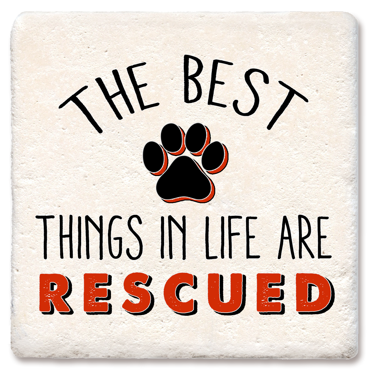 Coaster of The best things in life are rescued Coaster