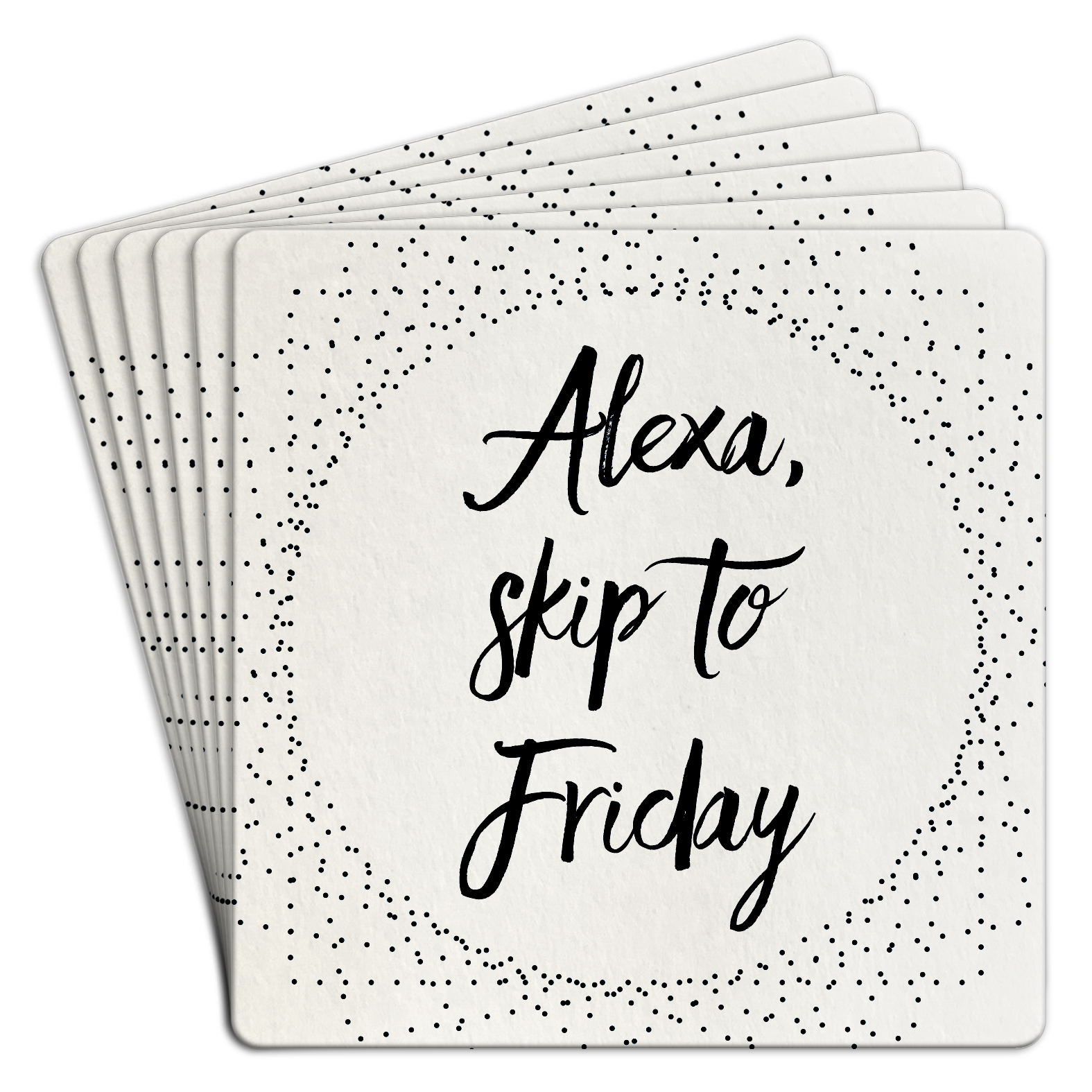 Coaster Paper 6pk Alexa Skip to Friday