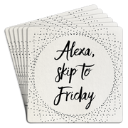 Coaster Paper 6pk Alexa Skip to Friday