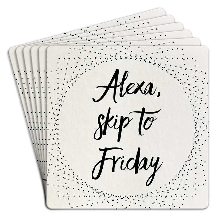 Coaster Paper 6pk Alexa Skip to Friday