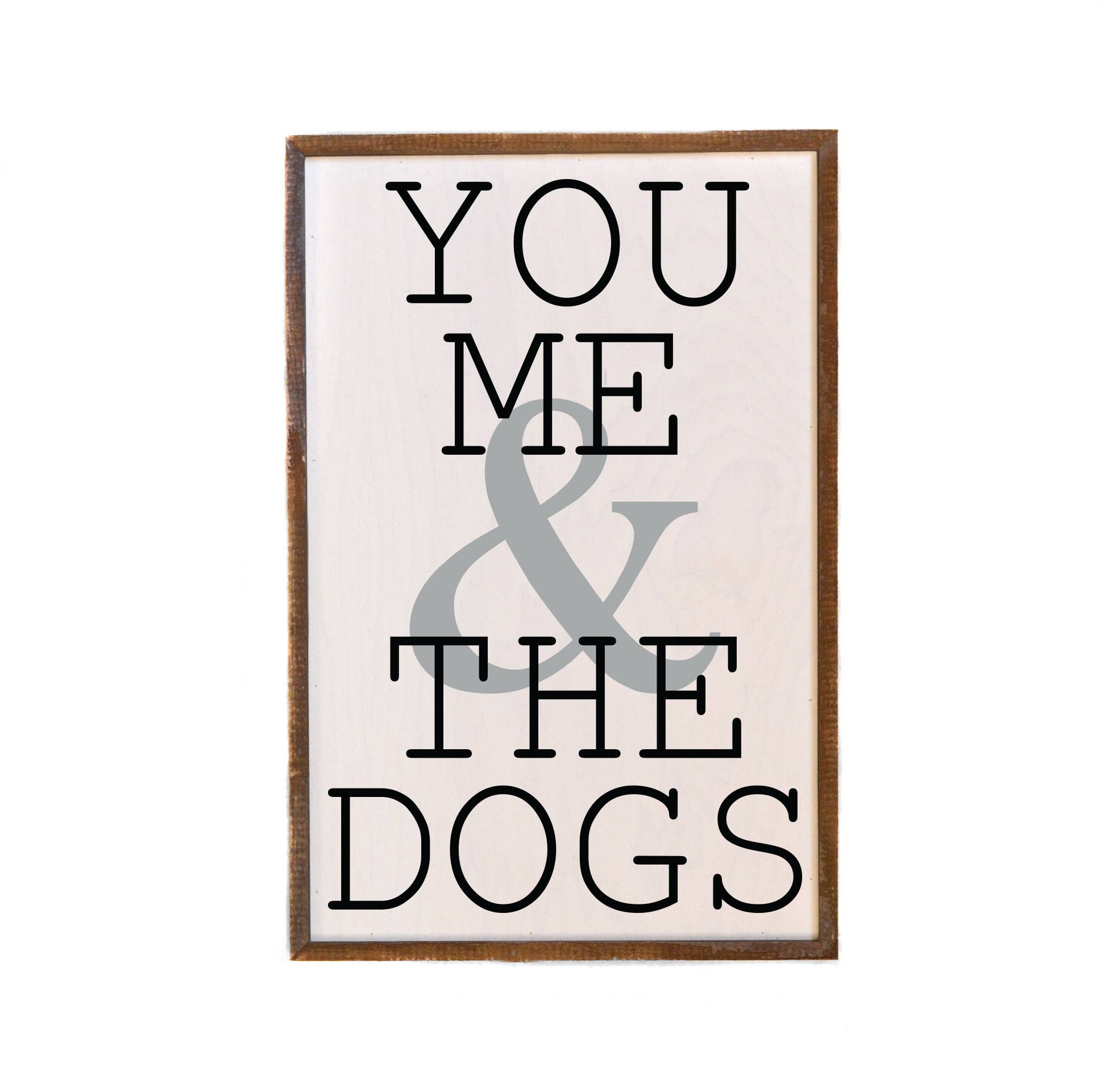 12x18 You Me & The Dogs Wall Art