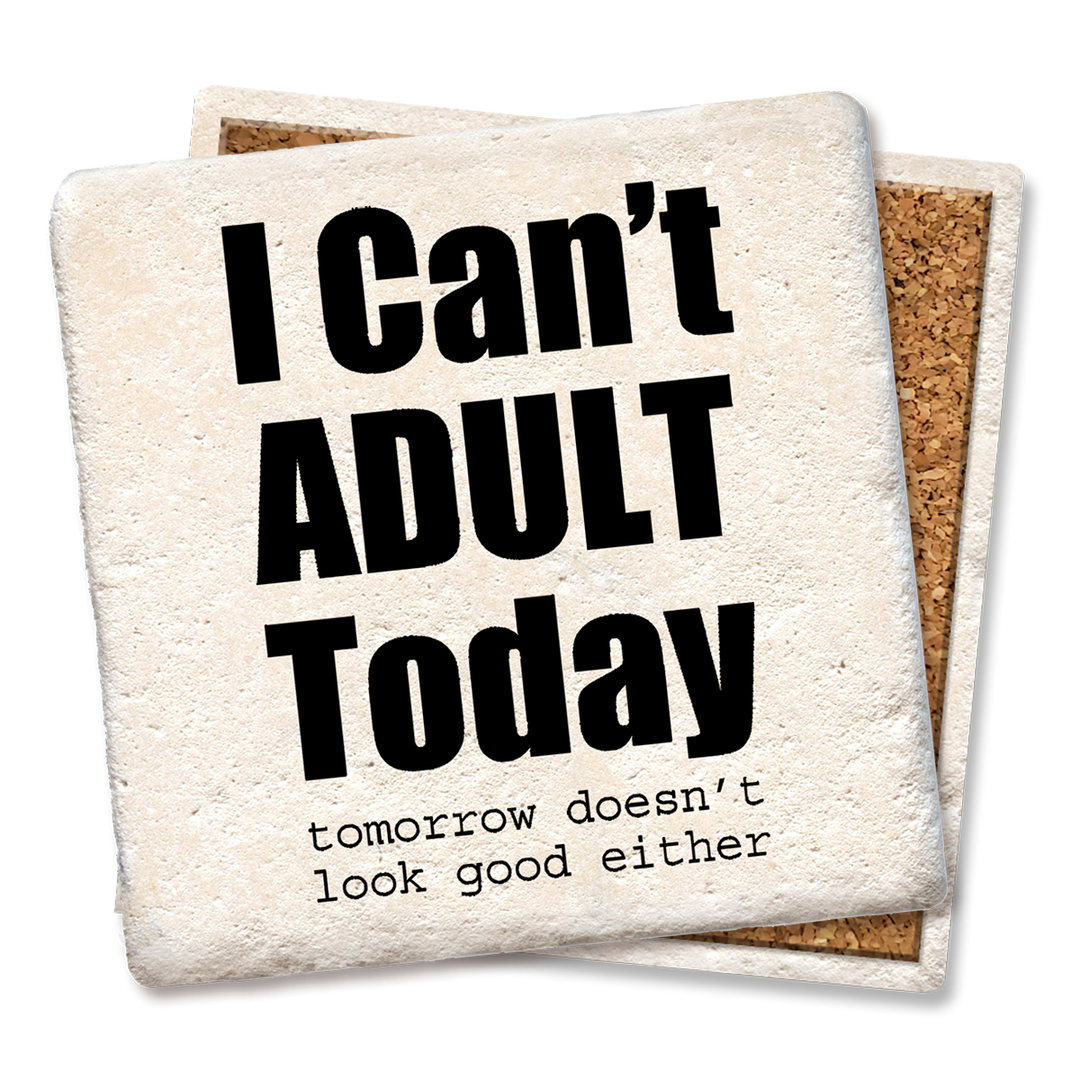 I can't adult today coaster