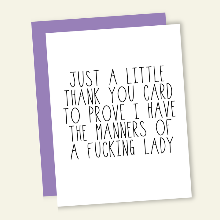 To Prove My Manners | Funny Thank You Greeting Card