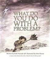 WHAT DO YOU DO WITH PROBLEM?