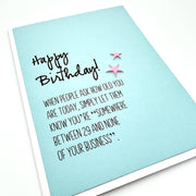 Birthday Somewhere Between 29 and None of Your Business card