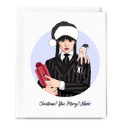 Christmas? Yes. Merry? Never. Wednesday Addams Card