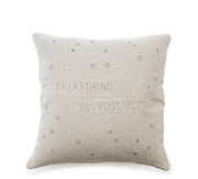 EVERYTHING IS POSSIBLE  PILLOW