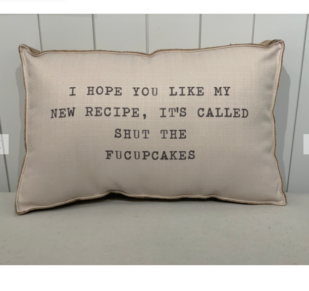 SHUT THE ...CUPCAKES FARMHOUSE PILLOW