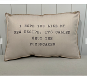 SHUT THE ...CUPCAKES FARMHOUSE PILLOW